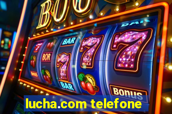 lucha.com telefone